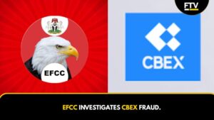 EFCC INVESTIGATES CBEX FRAUD.