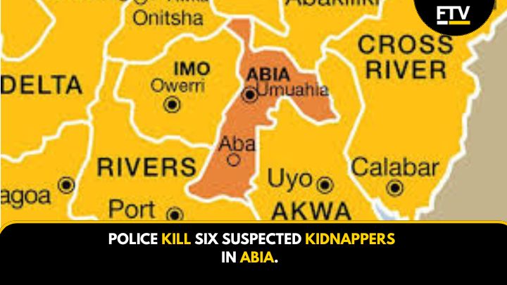 Police kill six suspected kidnappers in Abia State.