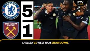 CHELSEA VS WEST HAM SHOWDOWN.