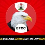 EFCC DECLARES ATIKU’S SON-IN-LAW WANTED.