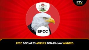 EFCC DECLARES ATIKU’S SON-IN-LAW WANTED.